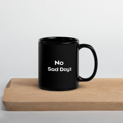 No Sad Dayz Ceramic Coffee Cup - Start Your Day with Positivity!
