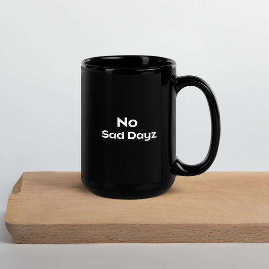 No Sad Dayz Ceramic Coffee Cup - Start Your Day with Positivity!