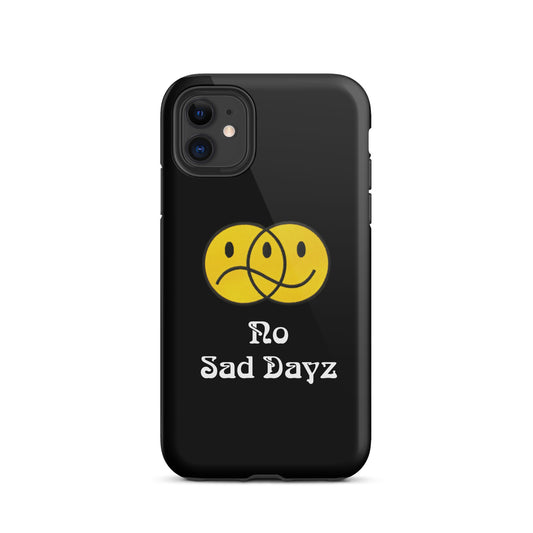 No Sad Dayz Phone Case - Protect Your Phone with Positivity!