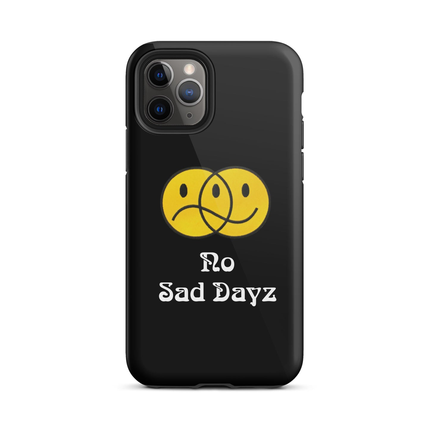 No Sad Dayz Phone Case - Protect Your Phone with Positivity!