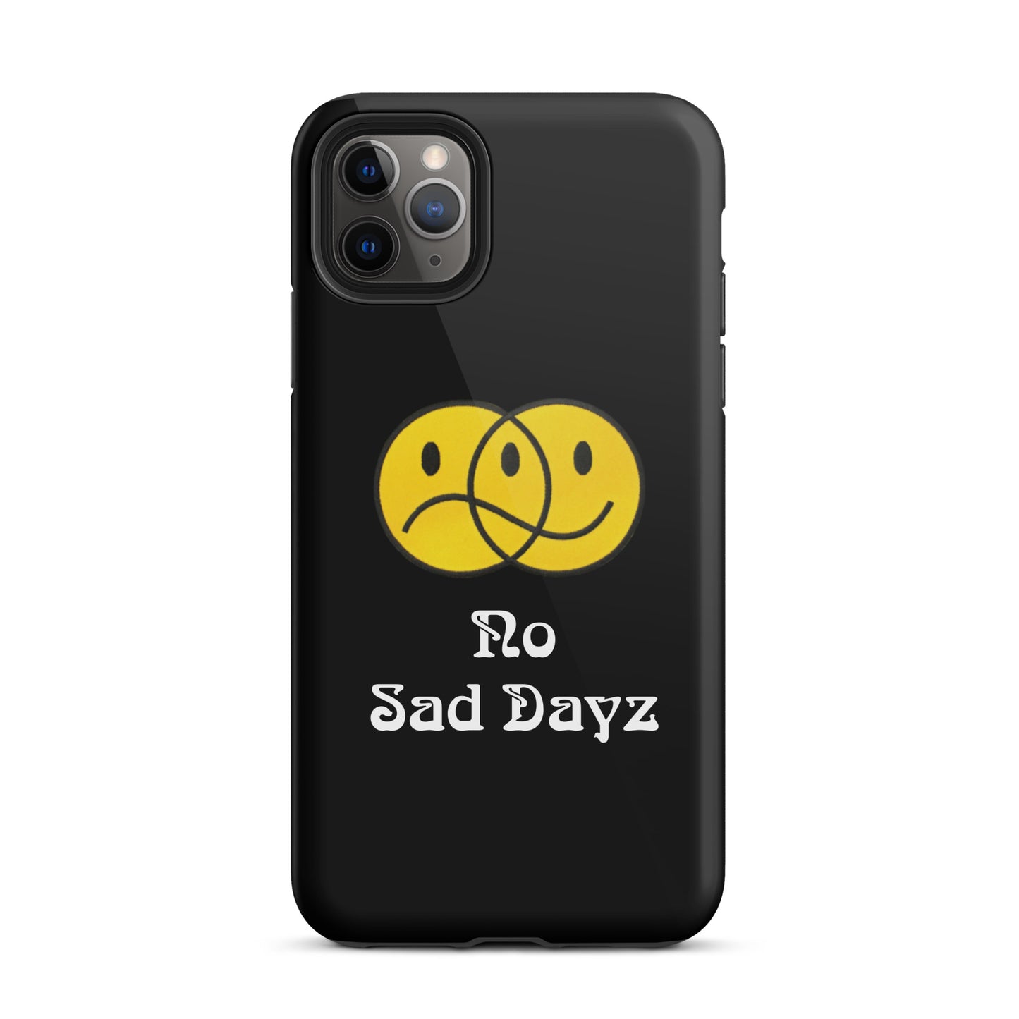 No Sad Dayz Phone Case - Protect Your Phone with Positivity!