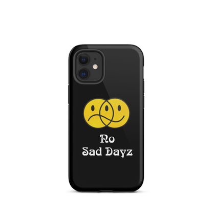 No Sad Dayz Phone Case - Protect Your Phone with Positivity!