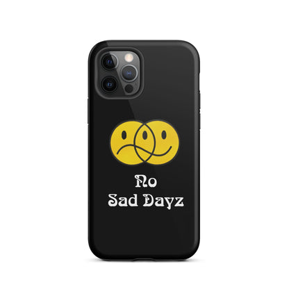 No Sad Dayz Phone Case - Protect Your Phone with Positivity!