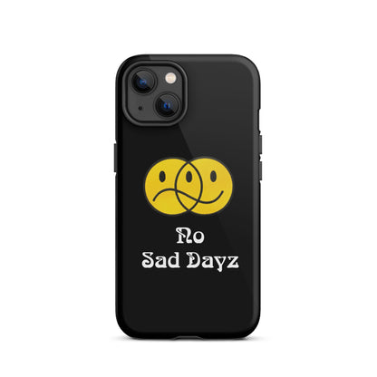 No Sad Dayz Phone Case - Protect Your Phone with Positivity!