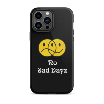 No Sad Dayz Phone Case - Protect Your Phone with Positivity!