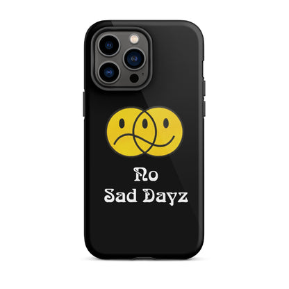 No Sad Dayz Phone Case - Protect Your Phone with Positivity!