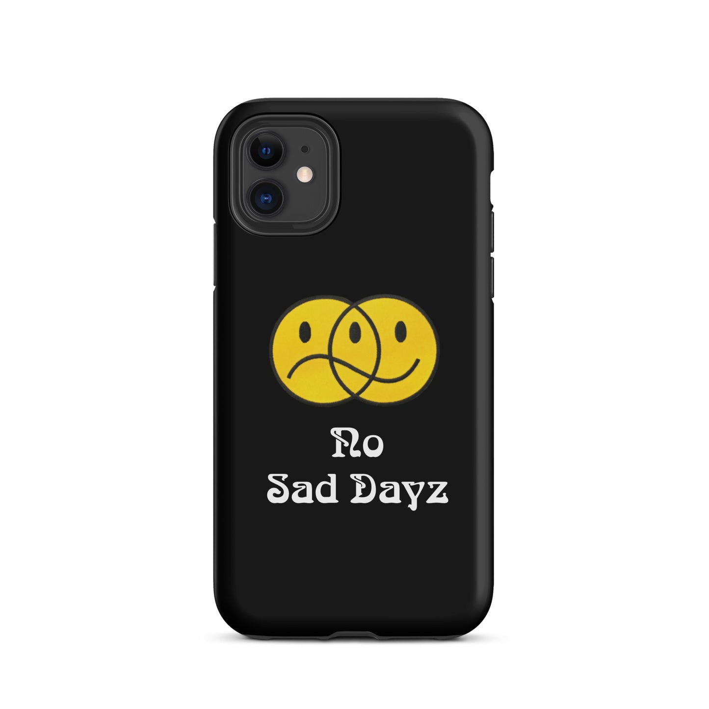 No Sad Dayz Phone Case - Protect Your Phone with Positivity!