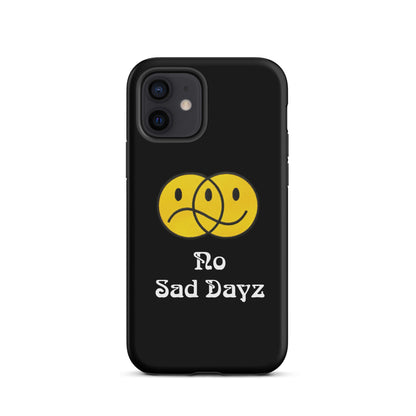 No Sad Dayz Phone Case - Protect Your Phone with Positivity!