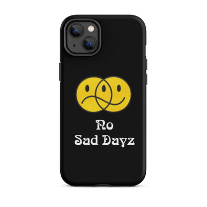 No Sad Dayz Phone Case - Protect Your Phone with Positivity!