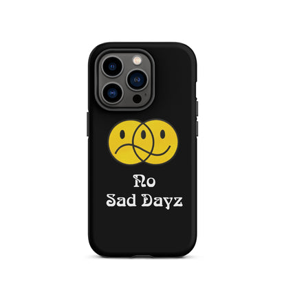 No Sad Dayz Phone Case - Protect Your Phone with Positivity!